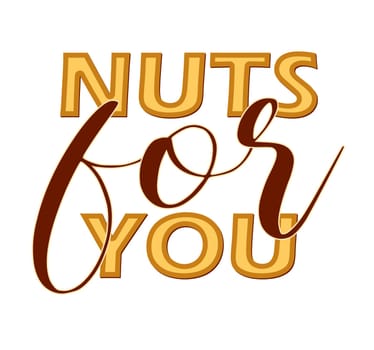 nuts for you. phrase. quote about nuts.vector illustration isolated on white background.