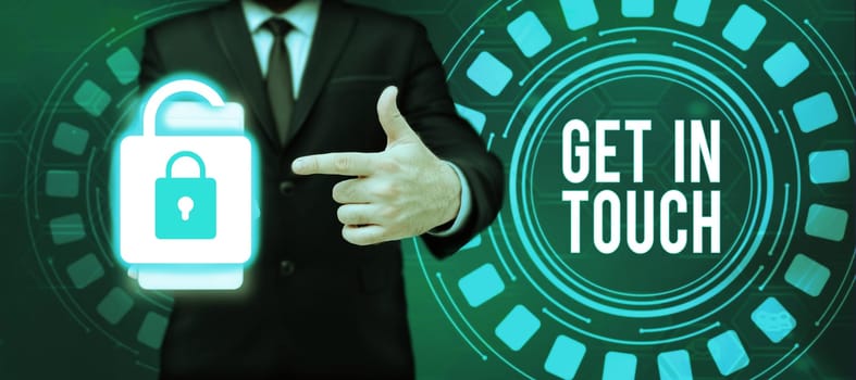 Sign displaying Get In Touch, Business showcase Stay in contact Constant Communication Interaction Bonding