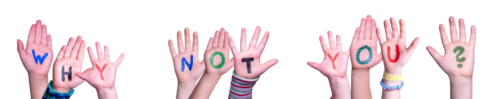 Children Hands Building Colorful English Word Why Not You. White Isolated Background