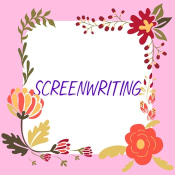 Text sign showing Screenwriting, Business approach the art and craft of writing scripts for media communication