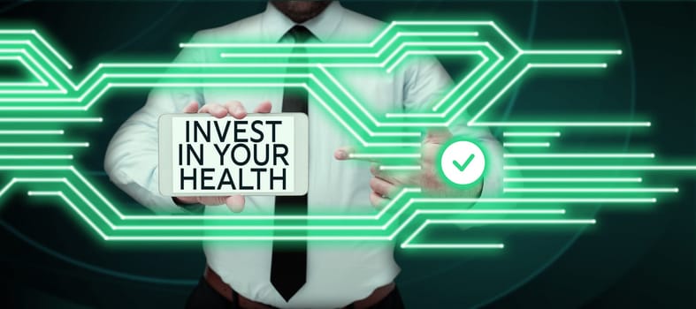 Conceptual display Invest In Your Health, Business approach Live a Healthy Lifestyle Quality Food for Wellness