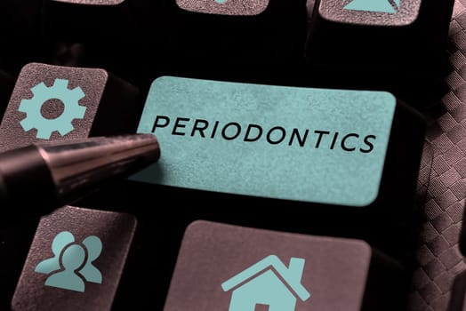 Text sign showing Periodontics, Business showcase a branch of dentistry deals with diseases of teeth, gums, cementum