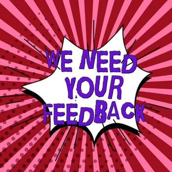 Conceptual caption We Need Your Feedback, Business idea Give us your review thoughts comments what to improve