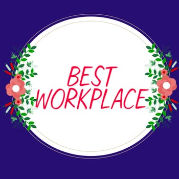 Conceptual caption Best Workplace, Word Written on Ideal company to work with High compensation Stress free