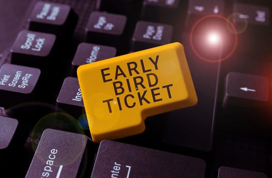 Text caption presenting Early Bird Ticket, Business approach Buying a ticket before it go out for sale in regular price