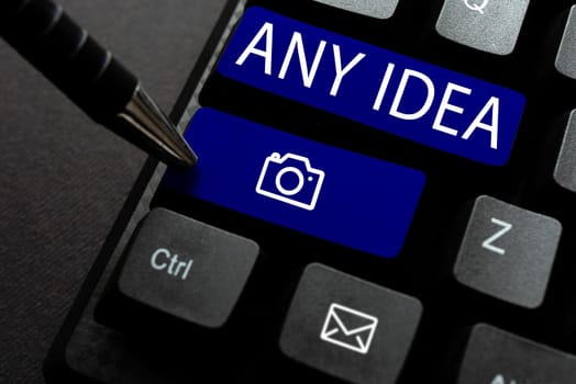 Writing displaying text Any Idea, Business approach Asking people if they have thoughts about case or problem
