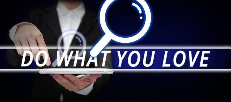 Text showing inspiration Do What You Love, Business showcase Make enjoyable things do activities with motivation