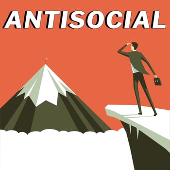 Conceptual display Antisocial, Business approach hostile or harmful to organized society being marked deviating