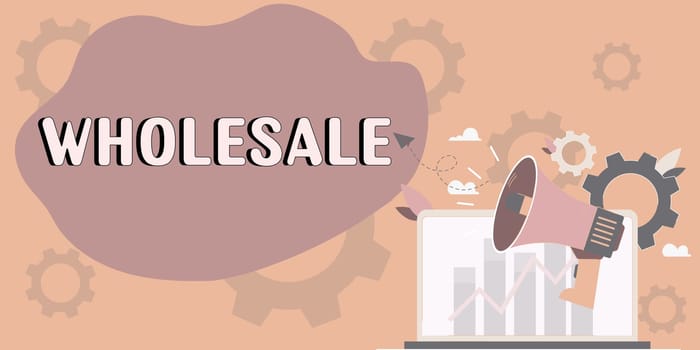 Handwriting text Wholesale, Business showcase the sale of commodities in bulk quantity usually for resale
