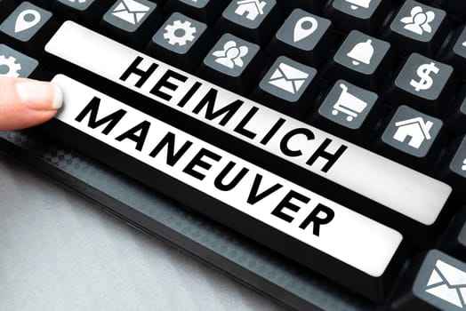 Text showing inspiration Heimlich Maneuver, Business overview application of upward pressure in case of choking
