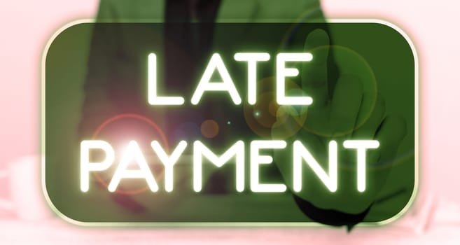 Handwriting text Late Payment, Business overview payment made to the lender after the due date has passed