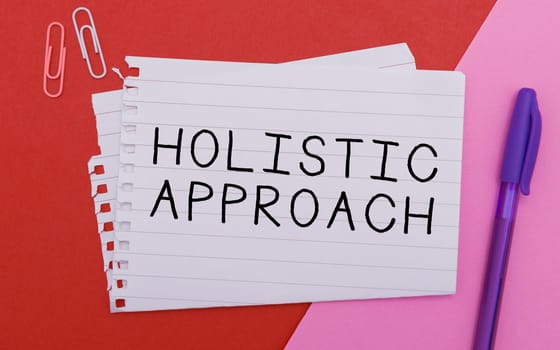 Inspiration showing sign Holistic Approach, Business concept characterized belief that parts something intimately interconnected