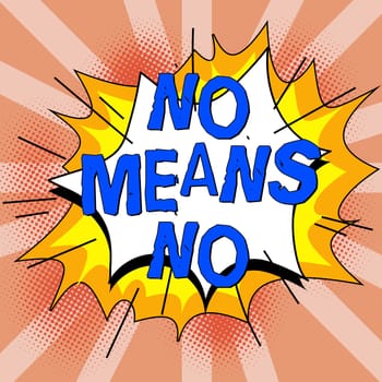 Writing displaying text No Means No, Business approach Stop abuse gender violence Negative response Sexual harassment