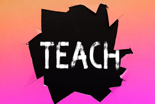 Text showing inspiration Teach, Business concept impart knowledge or instruct someone as to how do something right