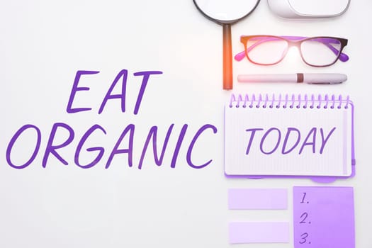 Writing displaying text Eat Organic, Word for Reduction of eating sweets Diabetic control dieting