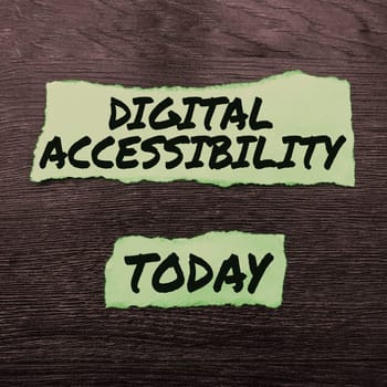Text sign showing Digital Accessibility, Word Written on electronic technology that generates stores and processes data
