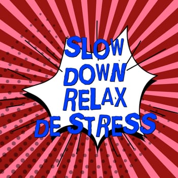 Conceptual caption Slow Down Relax De Stress, Conceptual photo Have a break reduce stress levels rest calm