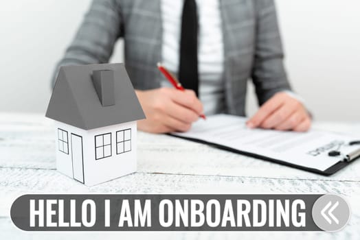 Inspiration showing sign Hello I Am Onboarding, Business overview Action Process of integrating a new employee into an organization