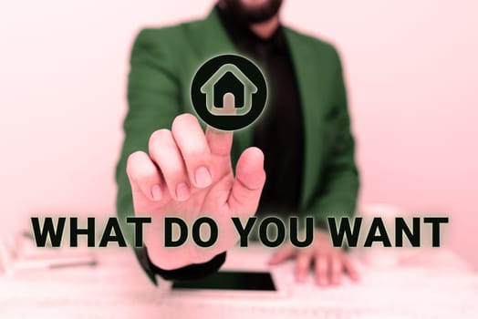 Text sign showing What Do You Want, Concept meaning used for offering something to someone or asking their need