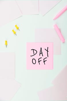 Inspiration showing sign Day Off, Business showcase when you do not go to work even though it is usually a working day
