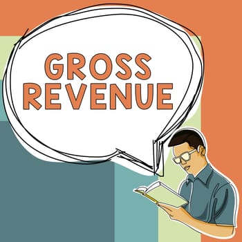 Sign displaying Gross Revenue, Business showcase total value of everything produced in the country