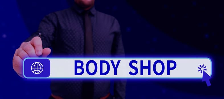 Conceptual caption Body Shop, Business approach a shop where automotive bodies are made or repaired