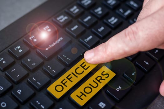 Sign displaying Office Hours, Word for The hours which business is normally conducted Working time