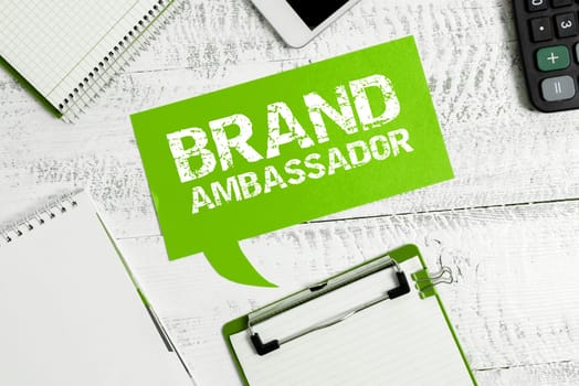 Conceptual display Brand Ambassador, Word Written on agent accredited as the resident representative for a special brand
