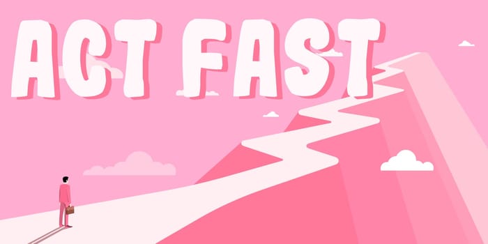 Hand writing sign Act Fast, Business approach Voluntarily move in the highest state of speed initiatively