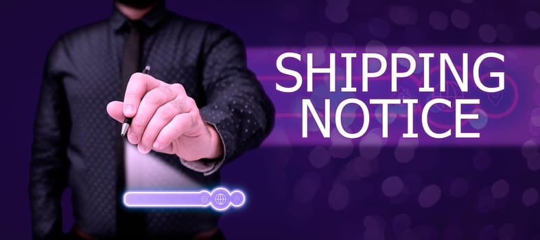 Writing displaying text Shipping Notice, Business showcase ships considered collectively especially those in particular area