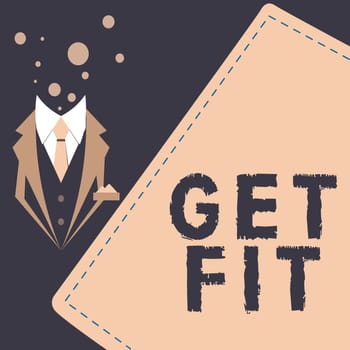 Text showing inspiration Get Fit, Conceptual photo right size or shape for someone or something keep your body healthy