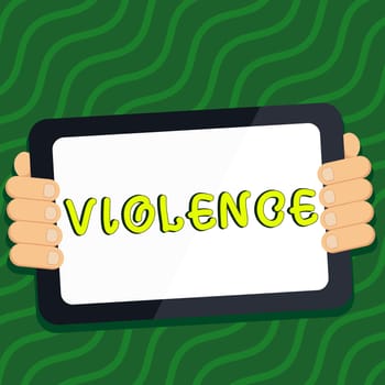 Text showing inspiration Violence, Business idea the use of physical force to injure, abuse, damage or destroy