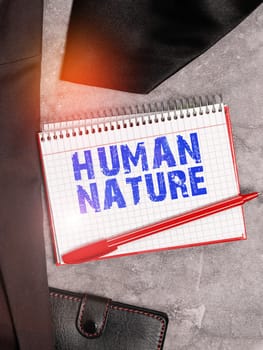 Writing displaying text Human Nature, Conceptual photo psychological characteristics, feelings, and behavioral traits of humankind
