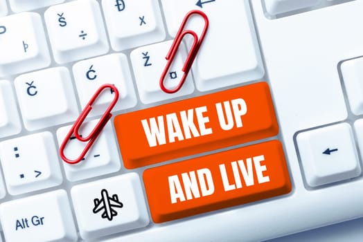Handwriting text Wake Up And Live, Concept meaning Motivation inspiration encouragement for being great