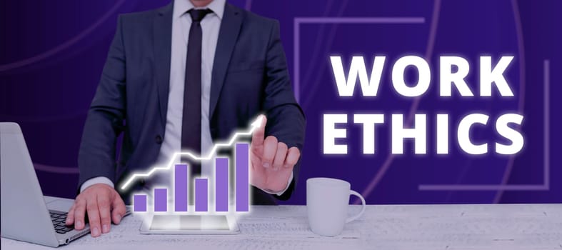 Text sign showing Work Ethics, Business idea A set of values centered on the importance of doing work