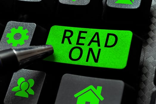 Sign displaying Read On, Internet Concept spend time reading in order to find out information about something