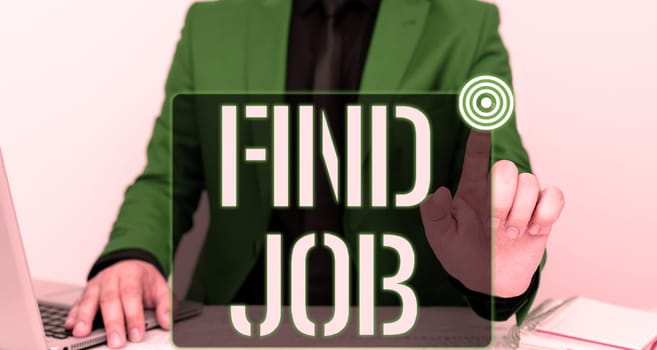 Handwriting text Find Job, Business concept An act of person to find or search work suited for his profession
