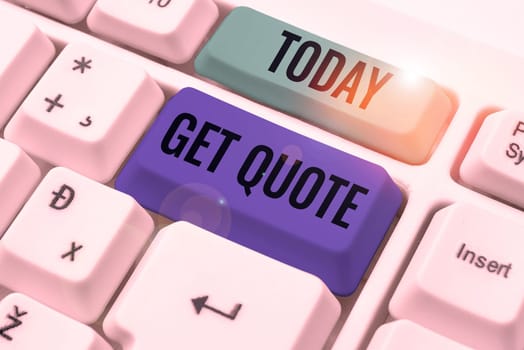 Text showing inspiration Get Quote, Business idea the most recent price to which a buyer and seller agreed
