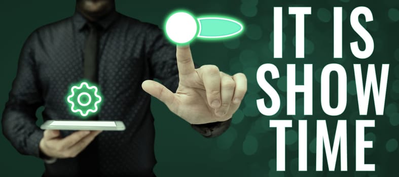 Conceptual caption It Is Show Time, Internet Concept entertainment business starting performance in stage