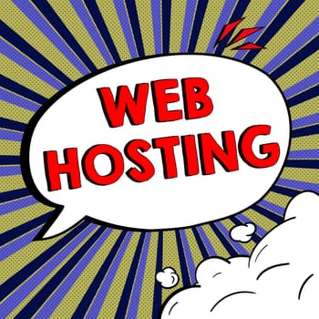 Inspiration showing sign Web Hosting, Word Written on The activity of providing storage space and access for websites