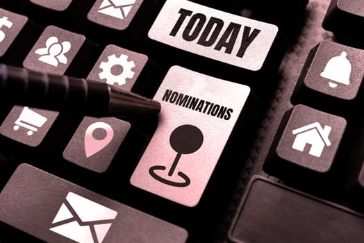 Conceptual caption Nominations, Internet Concept the act of officially suggesting someone for a job or position