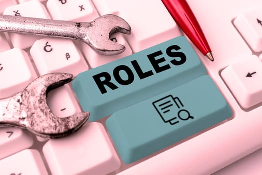 Sign displaying Roles, Business showcase part played by person thing in particular situation Actor profession