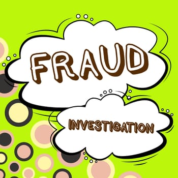 Text caption presenting Fraud Investigation, Word for process of determining whether a scam has taken place