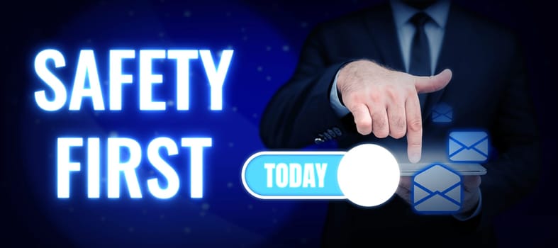Sign displaying Safety First, Business approach Avoid any unnecessary risk Live Safely Be Careful Pay attention