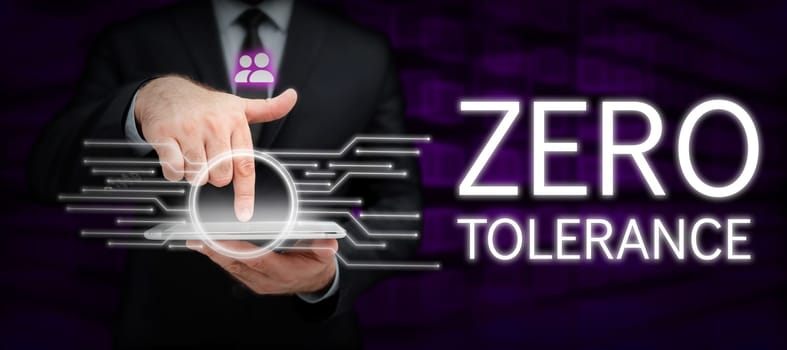 Text caption presenting Zero Tolerance, Business concept refusal to accept antisocial behaviour or improper behaviour