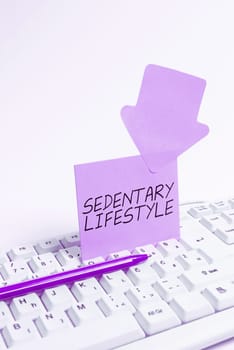 Text sign showing Sedentary Lifestyle, Business idea ways and means of life involved in much sitting and low physical activity