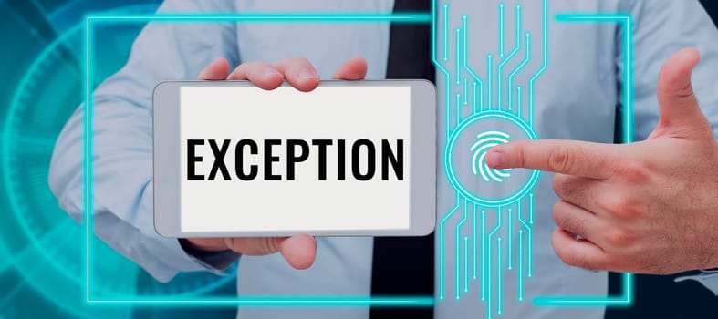 Text sign showing Exception, Conceptual photo person or thing that is excluded from general statement or rule