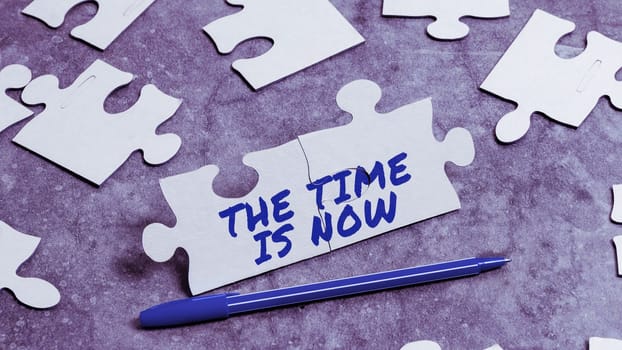 Sign displaying The Time Is Now, Business approach encouraging someone to start doing today Dont be late