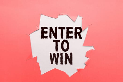 Sign displaying Enter To Win, Business approach exchanging something value for prize or chance of winning