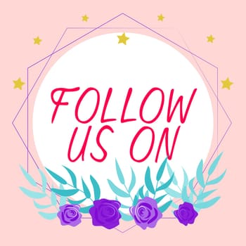 Inspiration showing sign Follow Us On, Word Written on To invite a person or group to join his company and take rules